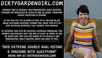 Dirtygardengirl'S Extreme Double Fisting Adventure With Alexthorn